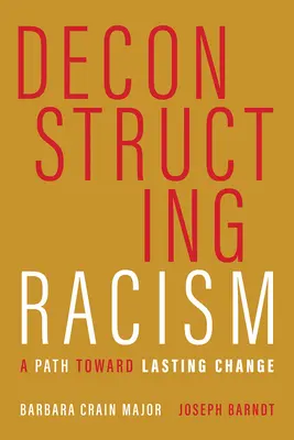 Déconstruire le racisme : Une voie vers un changement durable - Deconstructing Racism: A Path toward Lasting Change