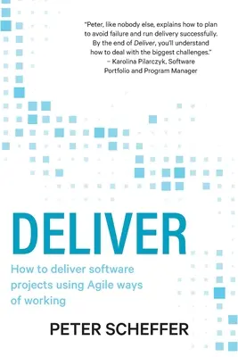 Livrer : Comment mener à bien des projets logiciels en utilisant des méthodes de travail agiles - Deliver: How to deliver software projects using Agile ways of working