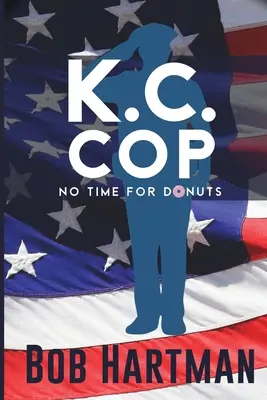 Le flic de K.C. n'a pas le temps de manger des beignets - K.C. Cop No Time for Donuts