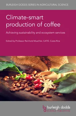 Production de café intelligente sur le plan climatique : Améliorer la durabilité sociale et environnementale - Climate-Smart Production of Coffee: Improving Social and Environmental Sustainability