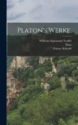 Les œuvres de Platon. - Platon's Werke.
