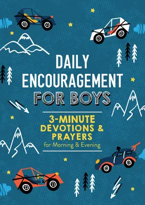 Encouragement quotidien pour les garçons : Devotions et prières de 3 minutes pour le matin et le soir - Daily Encouragement for Boys: 3-Minute Devotions and Prayers for Morning & Evening
