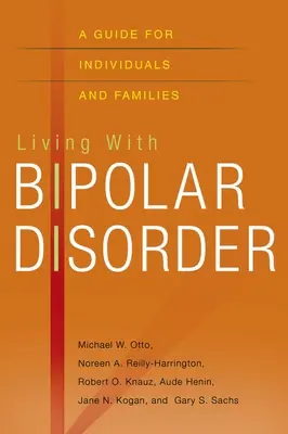 Vivre avec un trouble bipolaire : Un guide pour les individus et les familles - Living with Bipolar Disorder: A Guide for Individuals and Families