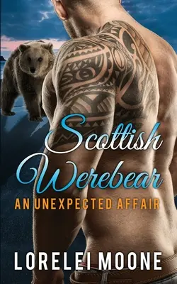 Ours-garou écossais Une liaison inattendue - Scottish Werebear An Unexpected Affair