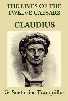 Les vies des douze Césars -Claudius- - The Lives of the Twelve Caesars -Claudius-