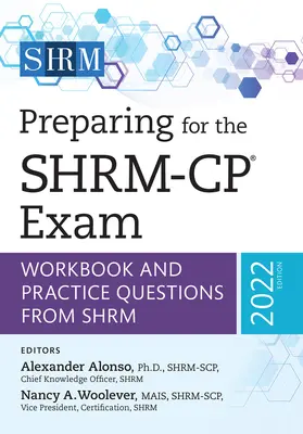 Préparation à l'examen Shrm-Cp(r) : Cahier d'exercices et questions pratiques du Shrm, édition 2022volume 2022 - Preparing for the Shrm-Cp(r) Exam: Workbook and Practice Questions from Shrm, 2022 Editionvolume 2022