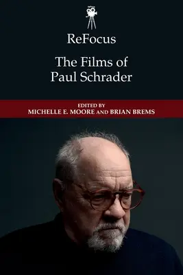 Refocus : Les Films de Paul Schrader - Refocus: The Films of Paul Schrader