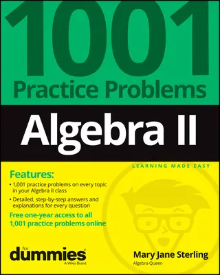 Algèbre II : 1001 problèmes pratiques pour les nuls (+ pratique en ligne gratuite) - Algebra II: 1001 Practice Problems for Dummies (+ Free Online Practice)