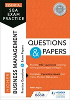 Entraînement essentiel à l'examen du CQS : Higher Business Management Questions and Papers - De l'éditeur de How to Pass - Essential SQA Exam Practice: Higher Business Management Questions and Papers - From the publisher of How to Pass