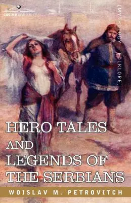 Contes et légendes des Serbes - Hero Tales and Legends of the Serbians