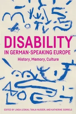 Le handicap en Europe germanophone : histoire, mémoire, culture - Disability in German-Speaking Europe: History, Memory, Culture