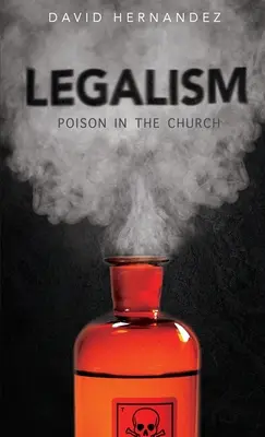 Le légalisme : Le poison dans l'Église - Legalism: Poision in the Church