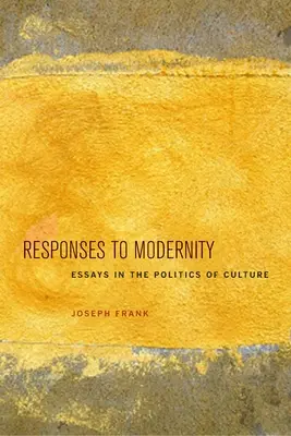 Réponses à la modernité : Essais sur la politique de la culture - Responses to Modernity: Essays in the Politics of Culture
