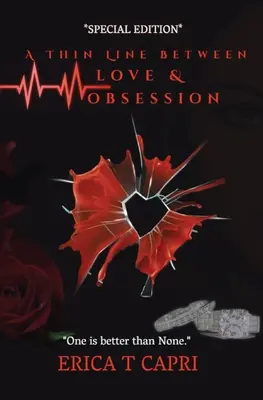 Une ligne fine entre l'amour et l'obsession (Livre 1 de la série Unravel) : Édition spéciale - A Thin Line Between Love &Obsession ( Book one of Unravel Series): Special Edition