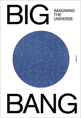 Big Bang : Imaginer l'univers - Big Bang: Imagining the Universe