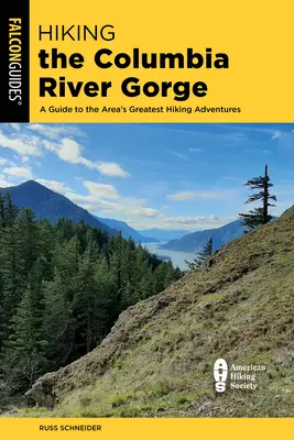 La randonnée dans la gorge du fleuve Columbia : un guide des plus belles aventures de randonnée de la région - Hiking the Columbia River Gorge: A Guide to the Area's Greatest Hiking Adventures