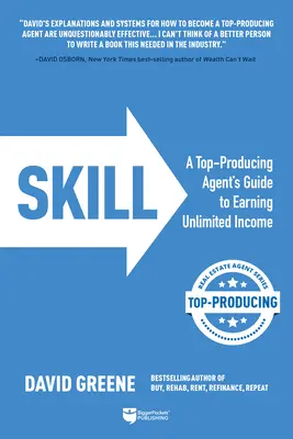 Skill : Le guide d'un agent de haut niveau pour gagner un revenu illimité - Skill: A Top-Producing Agent's Guide to Earning Unlimited Income