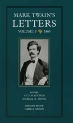 Les lettres de Mark Twain, volume 3 : 1869volume 9 - Mark Twain's Letters, Volume 3: 1869volume 9
