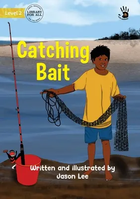 Attraper un appât - Catching Bait