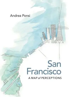 San Francisco : Une carte des perceptions - San Francisco: A Map of Perceptions