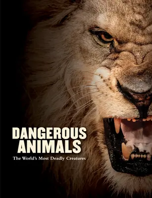 Animaux dangereux : Les créatures les plus mortelles du monde - Dangerous Animals: The World's Most Deadly Creatures