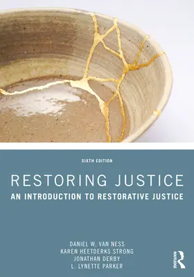 Rétablir la justice : Une introduction à la justice réparatrice - Restoring Justice: An Introduction to Restorative Justice