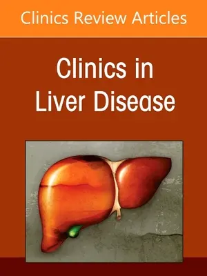 Le foie et la maladie rénale, un numéro de Clinics in Liver Disease : Volume 26-2 - The Liver and Renal Disease, an Issue of Clinics in Liver Disease: Volume 26-2