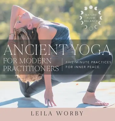 Yoga ancien pour praticiens modernes - Ancient Yoga For Modern Practitioners