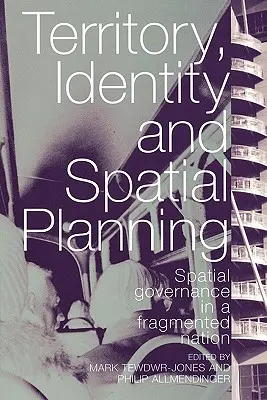 Territoire, identité et aménagement du territoire : Gouvernance spatiale dans une nation fragmentée - Territory, Identity and Spatial Planning: Spatial Governance in a Fragmented Nation