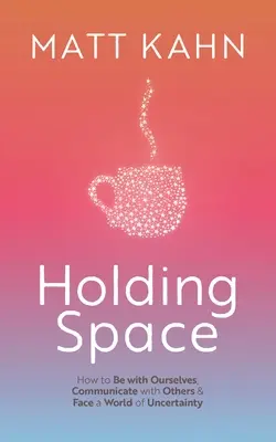 Tout pour l'amour : Le pouvoir de transformation de l'espace - All for Love: The Transformative Power of Holding Space