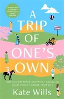 Trip of One's Own - Hope, heartbreak and why travelling solo could change your life (Un voyage en solitaire : l'espoir, le chagrin et pourquoi voyager en solitaire peut changer votre vie) - Trip of One's Own - Hope, heartbreak and why travelling solo could change your life