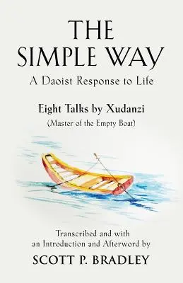 La voie simple : Une réponse taoïste à la vie - The Simple Way: A Daoist Response to Life