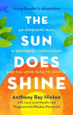 Le soleil brille : Un homme innocent, une condamnation injustifiée et le long chemin vers la justice - The Sun Does Shine: An Innocent Man, a Wrongful Conviction, and the Long Path to Justice