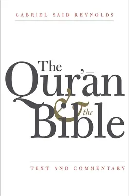 Le Coran et la Bible : Texte et commentaire - The Qur'an and the Bible: Text and Commentary