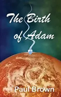 La naissance d'Adam - The Birth of Adam