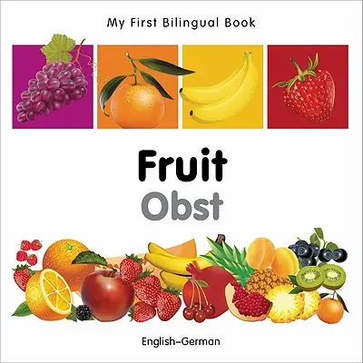 Mon premier livre bilingue - Les fruits (anglais-allemand) - My First Bilingual Book-Fruit (English-German)