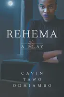 Rehema : Une pièce de théâtre - Rehema: A Play