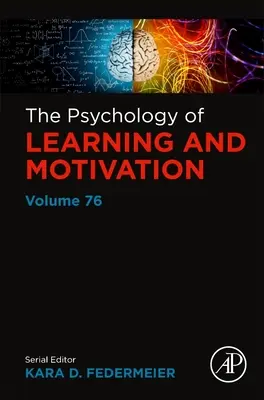 La psychologie de l'apprentissage et de la motivation : Volume 76 - The Psychology of Learning and Motivation: Volume 76