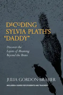 Décoder le papa de Sylvia Plath : Découvrir les couches de sens au-delà de la brute - Decoding Sylvia Plath's Daddy: Discover the Layers of Meaning Beyond the Brute