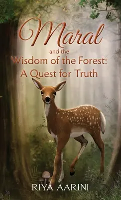 Maral et la sagesse de la forêt : La quête de la vérité - Maral and the Wisdom of the Forest: A Quest for Truth
