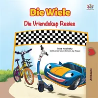 Les roues de la course à l'amitié (livre en afrikaans pour les enfants) - The Wheels The Friendship Race (Afrikaans Book for Kids)