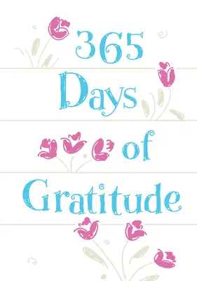 365 jours de gratitude : Le temps de Dieu pour les enfants : 365 jours de dévotion - 365 Days of Gratitude: Daily Devotions for a Thankful Heart