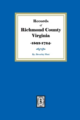 Registres du comté de Richmond, Virginie, 1692-1724 - Records of Richmond County, Virginia, 1692-1724