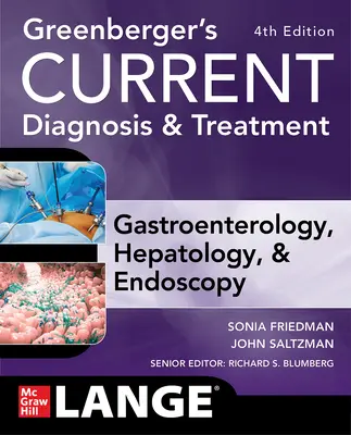 Greenberger's Current Diagnosis & Treatment Gastroenterology, Hepatology, & Endoscopy, quatrième édition - Greenberger's Current Diagnosis & Treatment Gastroenterology, Hepatology, & Endoscopy, Fourth Edition
