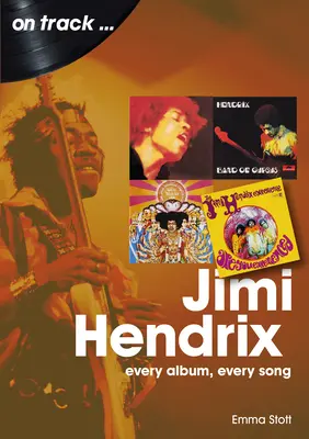 Jimi Hendrix : Chaque album, chaque chanson - Jimi Hendrix: Every Album Every Song