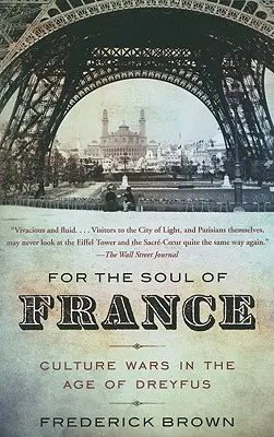 Pour l'âme de la France : Les guerres culturelles à l'époque de Dreyfus - For the Soul of France: Culture Wars in the Age of Dreyfus