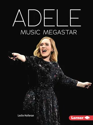 Adele : Mégastar de la musique - Adele: Music Megastar