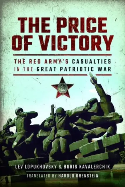 Le prix de la victoire : Les pertes de l'Armée rouge dans la Grande Guerre patriotique - The Price of Victory: The Red Army's Casualties in the Great Patriotic War