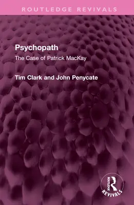 Psychopathe : Le cas de Patrick MacKay - Psychopath: The Case of Patrick MacKay