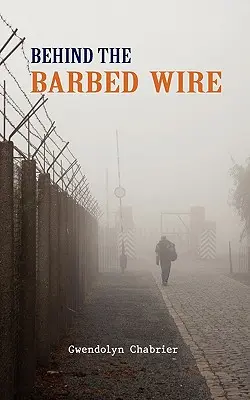 Derrière les barbelés - Behind the Barbed Wire